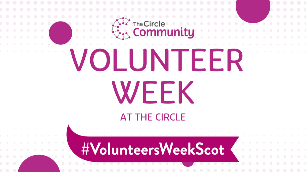Volunteers’ Week at The Circle Dundee